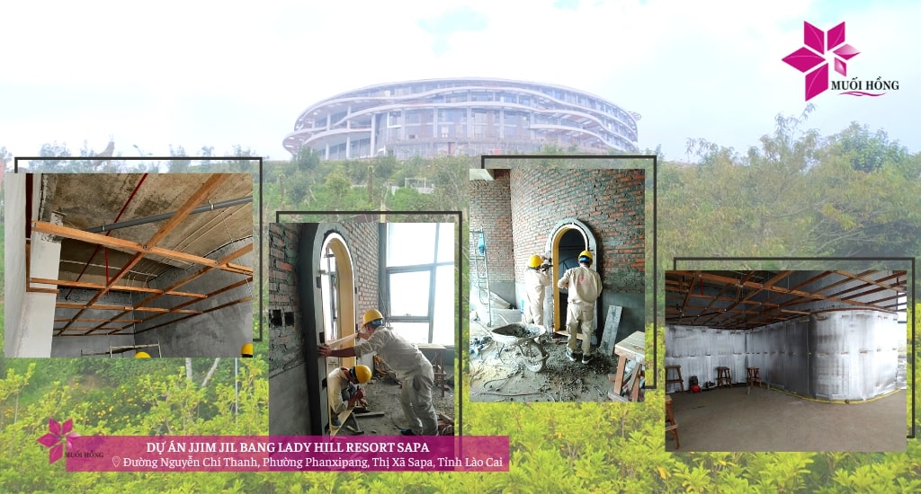 MUỐI HỒNG GROUP THI CÔNG JJIM JIL BANG DỰ ÁN LADY HILL RESORT SAPA